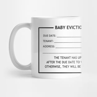 "Baby Eviction Notice" Mug